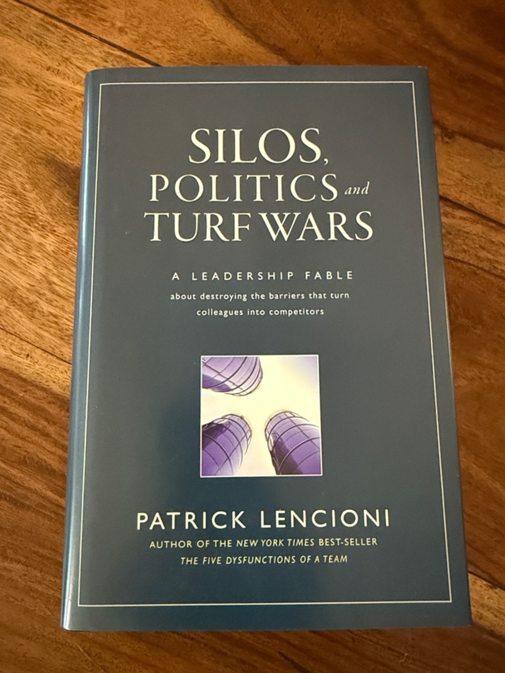 Silos, Politics and Turf Wars by Patrick Lencioni - Blue Hardcover